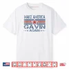 Make America Gavin Again Funny Patriotic Retro Shirt