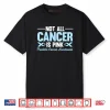 Not All Cancer is Pink Prostate Cancer Awareness Blue Ribbon Shirt
