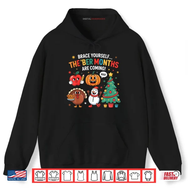Hoodie The %E2%80%98BER Months are Coming Seasonal Holiday Festive Shirt
