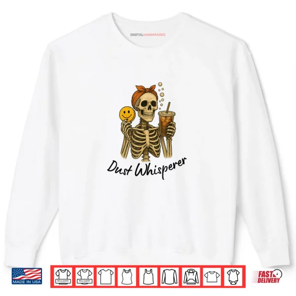 Sweatshirt Dust Whisperer Cleaning Shirt