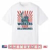 Workers Over Billionaires Protest Social Justice Rally Shirt