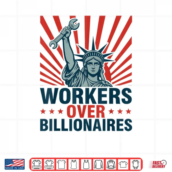 Design Workers Over Billionaires Protest Social Justice Rally Shirt