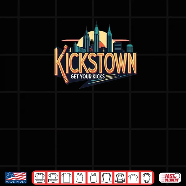 Design Kickstown Get Your Kicks Shirt