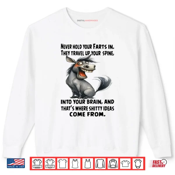 Sweatshirt Never Hold Your Farts in Donkey Shirt