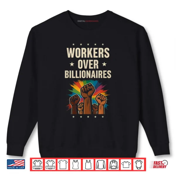 Sweatshirt Workers Over Billionaires Protest Labor Day Shirt