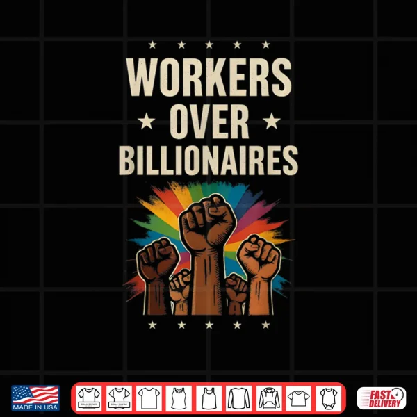 Design Workers Over Billionaires Protest Labor Day Shirt
