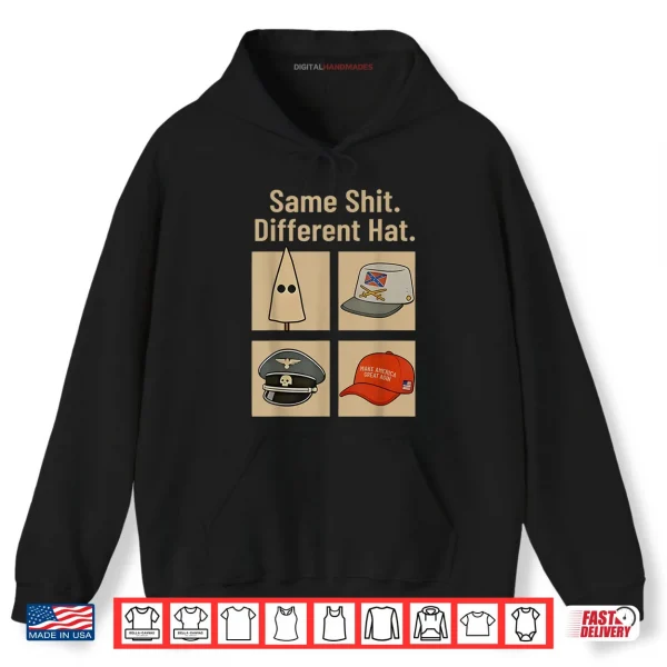 Hoodie Same Shit Different Hat Shirt