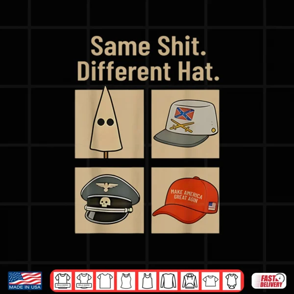 Design Same Shit Different Hat Shirt