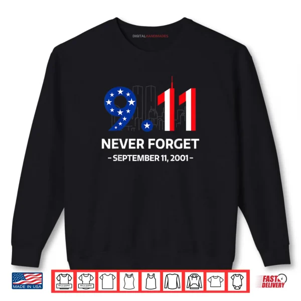Sweatshirt Never Forget September 11 2001 Memorial Day American Flag Shirt