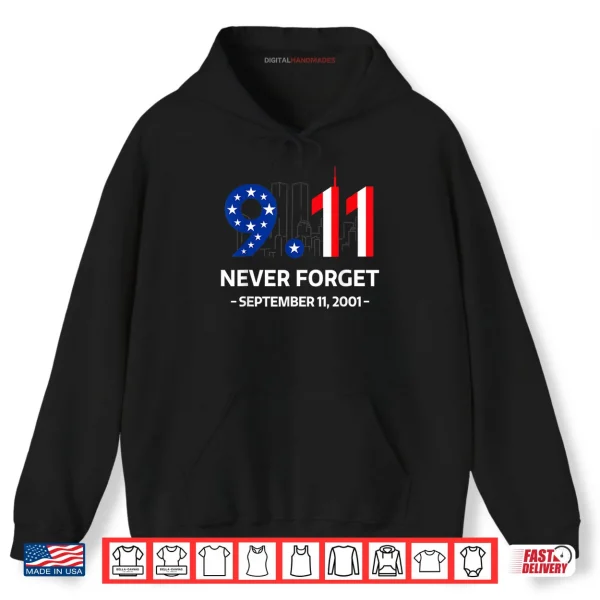 Hoodie Never Forget September 11 2001 Memorial Day American Flag Shirt
