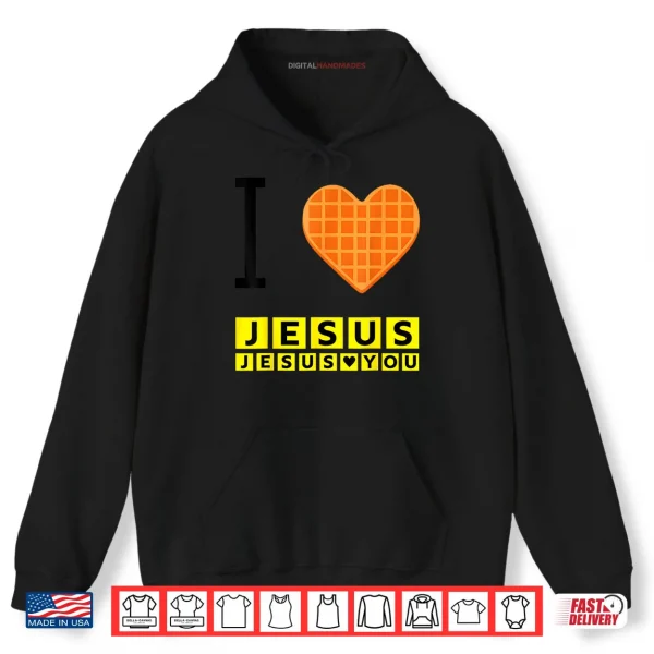 Hoodie I Love Jesus Waffle Heart Funny Christian Breakfast Shirt