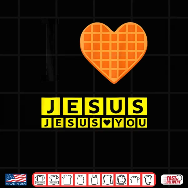 Design I Love Jesus Waffle Heart Funny Christian Breakfast Shirt