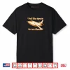 Put The Spurs to ‘Er Chuck Rocket Plane Shirt