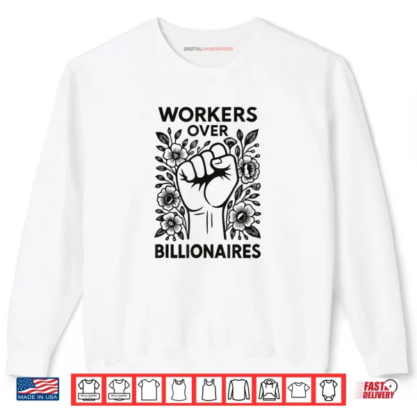 Sweatshirt Workers Over Billionaires Protest Social Justice Solidarity Shirt