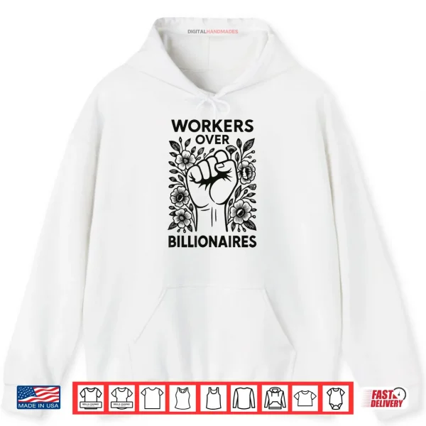 Hoodie Workers Over Billionaires Protest Social Justice Solidarity Shirt