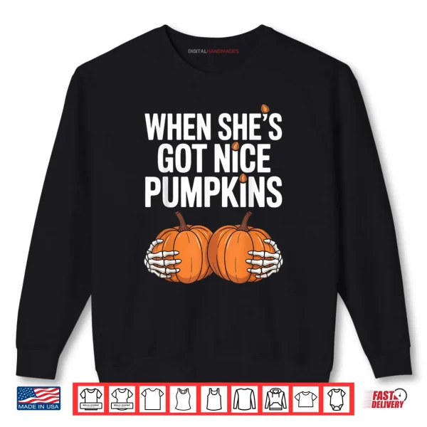 Sweatshirt When She Has Got Nice Pumpkins Skeleton Hands Holding Pumpkins Halloween Shirt
