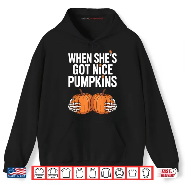 Hoodie When She Has Got Nice Pumpkins Skeleton Hands Holding Pumpkins Halloween Shirt
