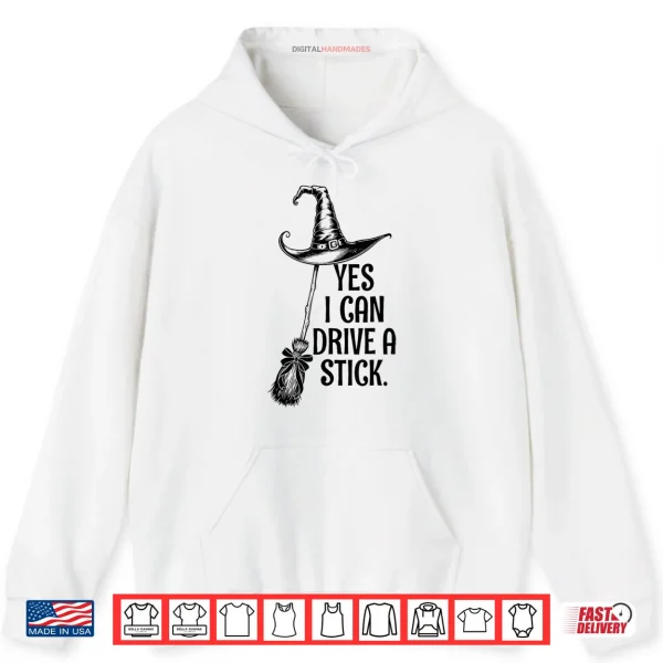 Hoodie Yes I Can Drive A Stick Funny Halloween Witch Broom Quote Shirt