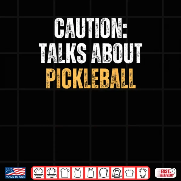 Design Caution Talks About Pickleball Net Game Lover Shirt