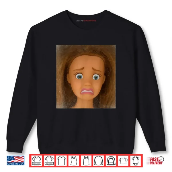 Sweatshirt Funny Disgusting Doll Face Meme Shirt