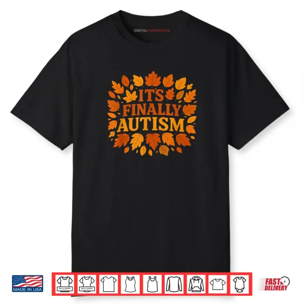 It’s Finally Autism Autumn Shirt