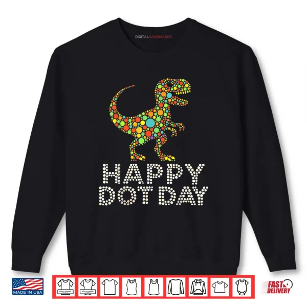 Sweatshirt Happy Dot Day Polka Dot T Rex Shirt