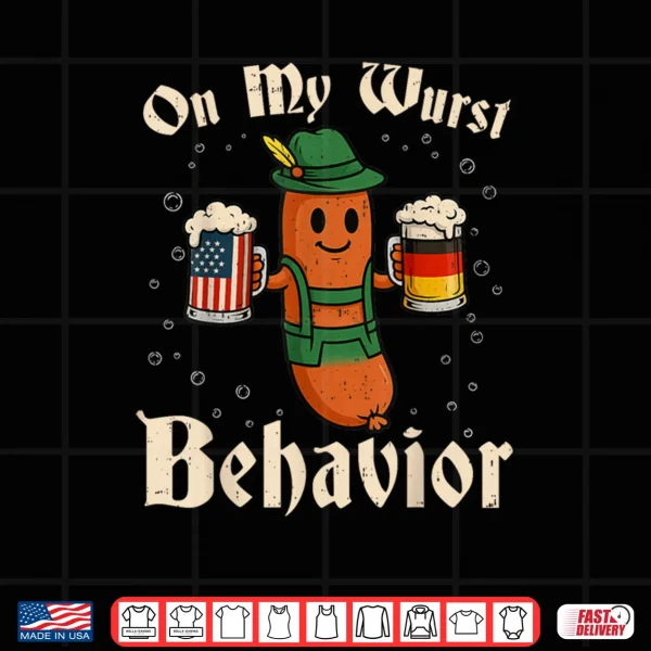 Design Oktoberfest On My Wurst Behavior Funny German Shirt