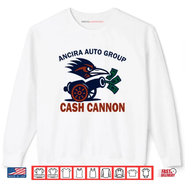 Sweatshirt Ancira Auto Group Cash Cannon Shirt