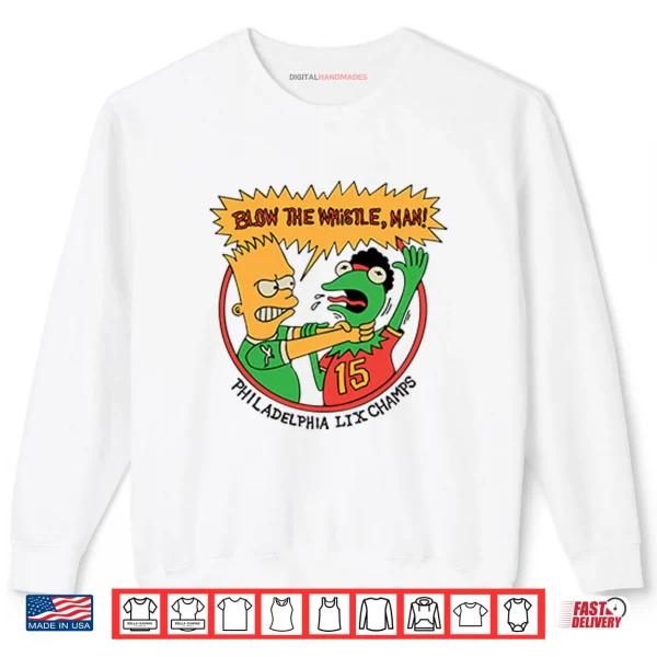 Sweatshirt Bart Simpson Blow The Whistle Philadelphia LIX Champs Shirt