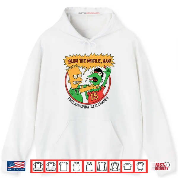Hoodie Bart Simpson Blow The Whistle Philadelphia LIX Champs Shirt