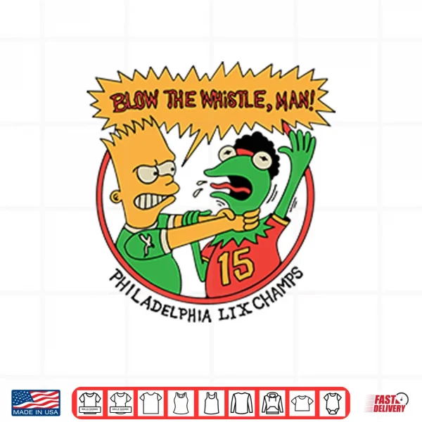 Design Bart Simpson Blow The Whistle Philadelphia LIX Champs Shirt
