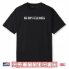 86 My Feelings Shirt