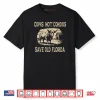 Cows Not Condos Save Old Florida Shirt