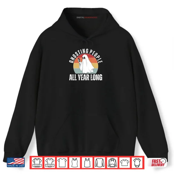 Hoodie Ghosting People All Year Long Halloween Ghost Costume Shirt