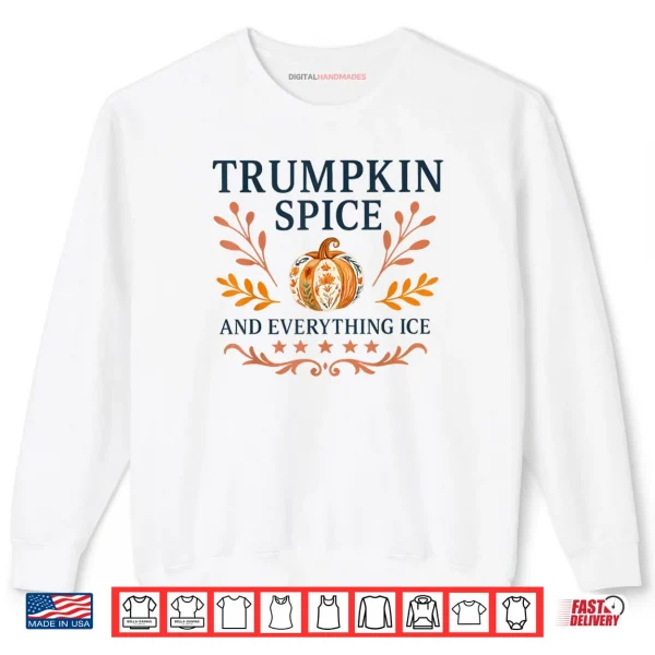 Sweatshirt Trumpkin Spice And Everything ICE Liberal Fall Halloween Shirt