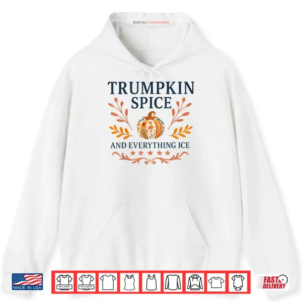 Hoodie Trumpkin Spice And Everything ICE Liberal Fall Halloween Shirt