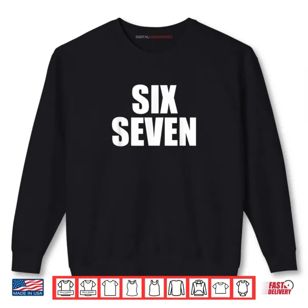 Sweatshirt 6 7 Gen Alpha Shirt