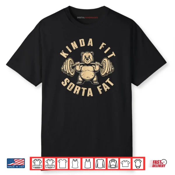 Kinda Fit Sorta Fat Gym Cute Bear Retro Shirt