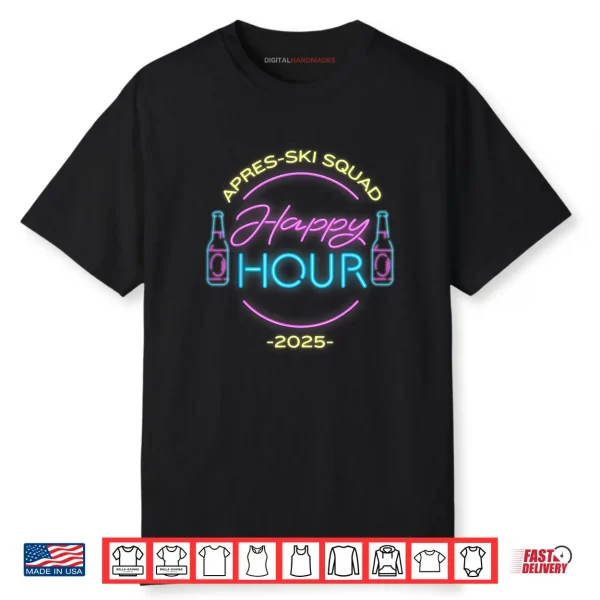 2025 Apres Ski Squad 80’s 90’s Retro Happy Hour Skiing Funny Shirt