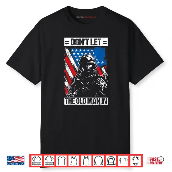 Don’t LET The Old Man in Military Shirt