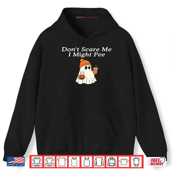 Hoodie Dont Scare Me I Might Pee Funny Halloween Pregnant Ghost Shirt