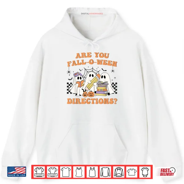 Hoodie Are You Fall O Ween Directions Halloween Teacher Ghosts Shirt
