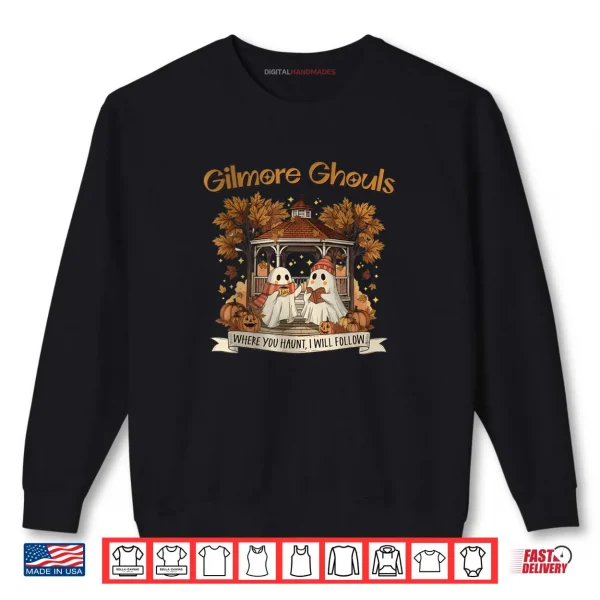 Sweatshirt Gilmore Ghouls Where You Haunt I Will Follow Halloween Ghost Shirt