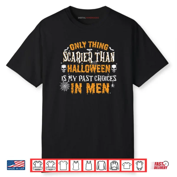Only Thing Scarier Than Halloween is My Past Choices Shirt
