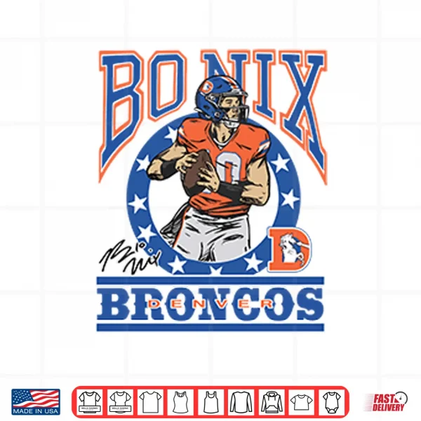 Design Bo Nix Denver Broncos Shirt