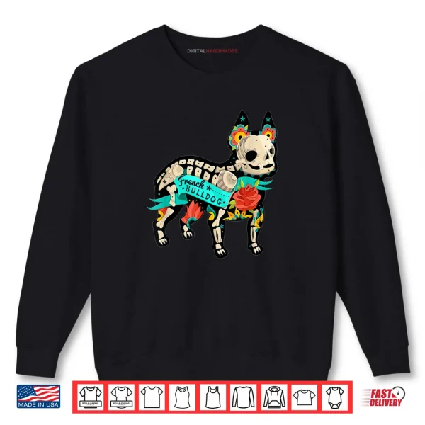 Sweatshirt Sugar Skull French Bulldog Flower Halloween Dog Shirt