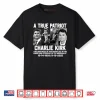 Charlie Kirk A True Patriot Shirt