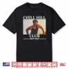 Chill Hill Club Pop Pop Shirt