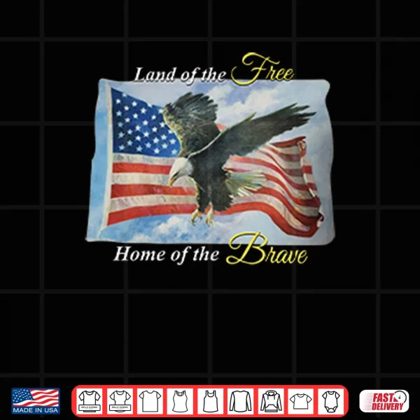 Design Land Of The Free Home Of The Brave America Flag Shirt