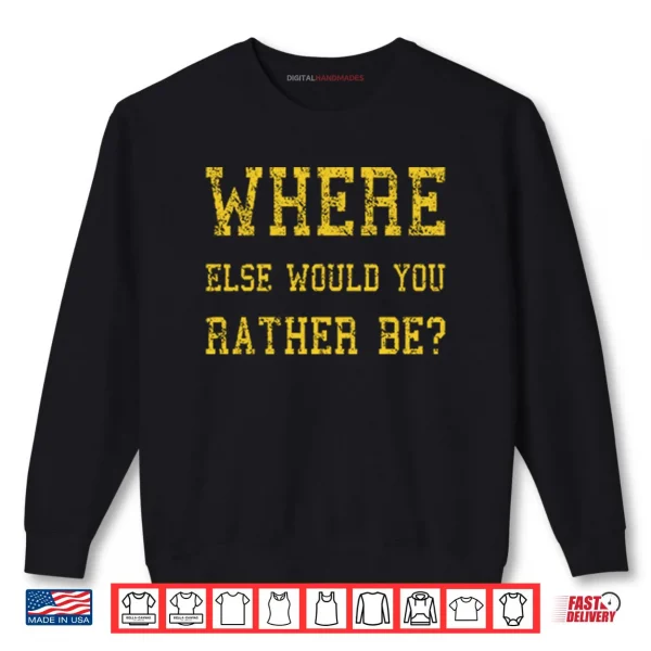 Sweatshirt Minnesota Vikings Where Else Would You Rather Be Shirt